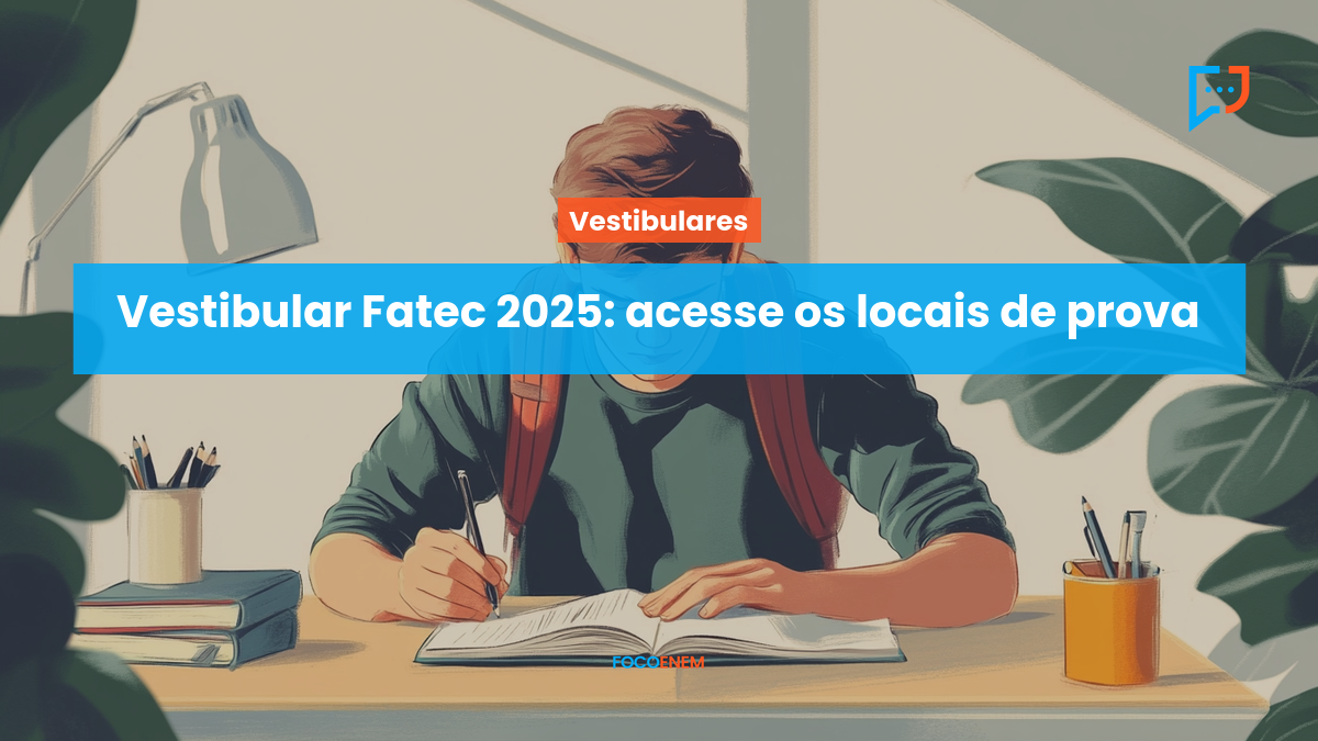 Vestibular Fatec 2025 Acesse Os Locais De Prova