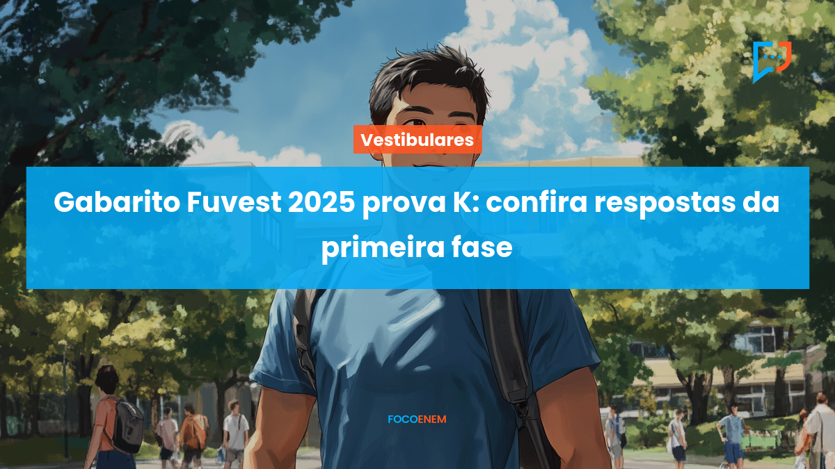 Gabarito Fuvest 2025 Prova K: Confira Respostas Da Primeira Fase