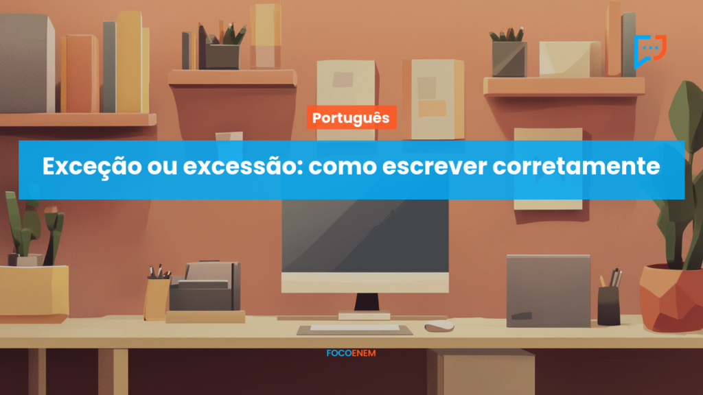 Exceção ou excessão: como escrever corretamente