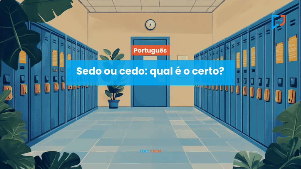 Sedo ou cedo: qual é o certo?