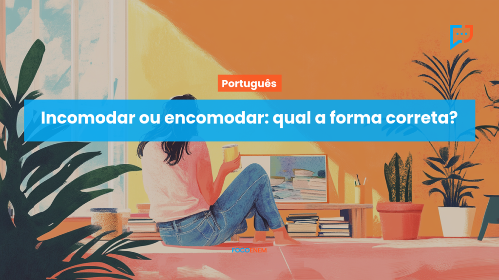 Incomodar ou encomodar: qual a forma correta?