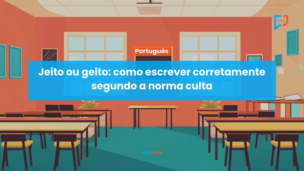 Jeito ou geito: como escrever corretamente segundo a norma culta — Foco ...